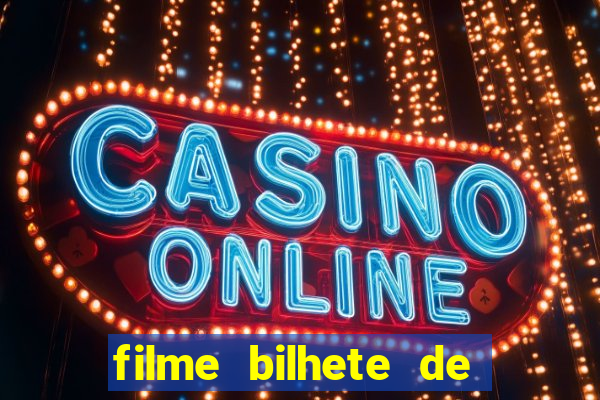 filme bilhete de loteria dublado download
